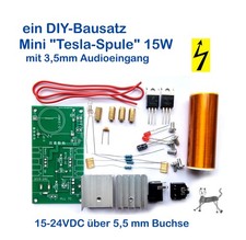 DIY-Bausatz - Mini "Tesla-Spule" 15-24 VDC / 2A / 15W für wiss. Demo-Experimente