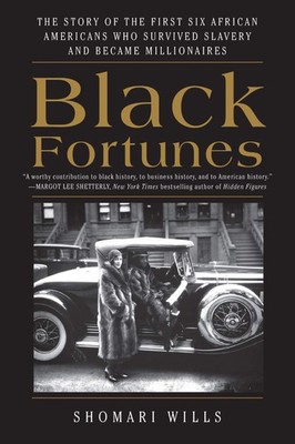 Black Fortunes: The Story of the First Six African Americans Who Survived Sl...