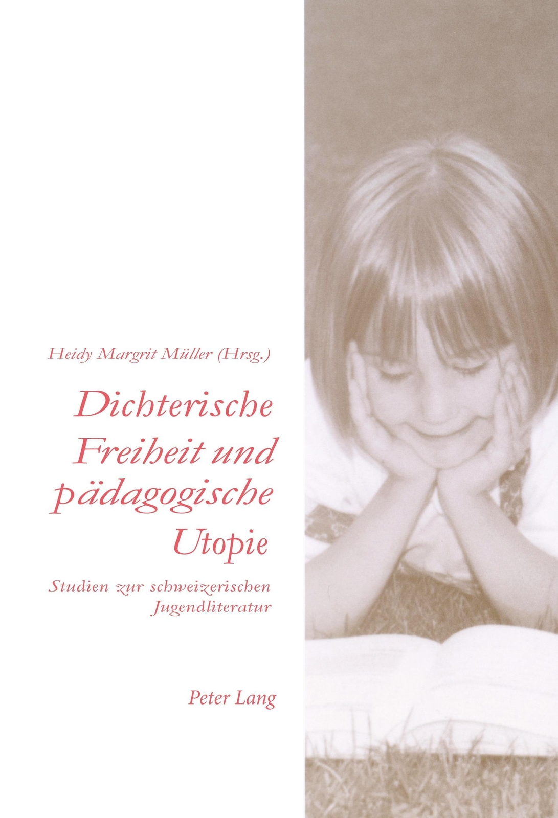 Thumbnail - Heidy Margrit Müller | Dichterische Freiheit Und Pädagogische Utopie |