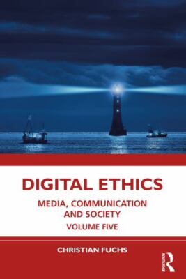 Ethics : Media, Communication and Society Volume Five, Paperback by Fuchs, Ch...