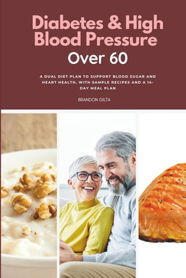 #ad Diabetes amp; High Blood Pressure Over 60: A Dual Diet Plan to Support Blood Sugar $26.09