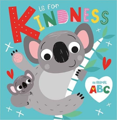 K is for Kindness, Christie Hainsby & Make Believe Ideas, Used; Very Good Book