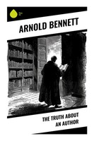 Arnold Bennett | The Truth About An Author | Taschenbuch | Englisch (2023)
