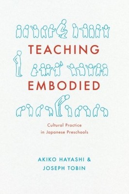 TEACHING EMBODIED: CULTURAL PRACTICE IN JAPANESE By Akiko Hayashi & Joseph Tobin