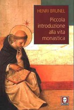 Piccola introduzione alla vita monastica - Henri Brunel (Lindau) [2008]