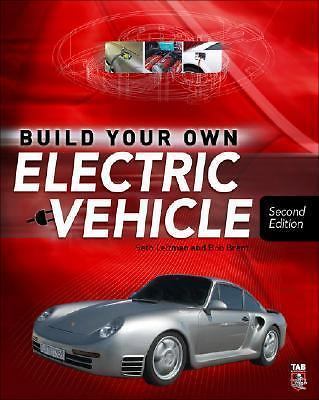 Build Your Own Electric Vehicle by Leitman, Seth; Brant, Bob; Leitman Seth