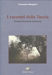 I racconti della Tuscia. Drammi, drammoni, drammetti - [Edizioni Thyrus]