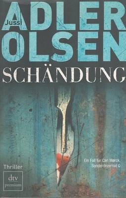 Schändung Aus dem Dän. von Hannes Thiess / dtv ; 24787 : Premium Adler-Olsen, Ju
