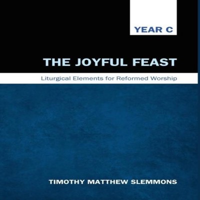 The Joyful Feast Timothy Matthew Slemmons Hardcover Wipf and Stoc