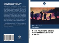 Sibnath Sarkar (U. A.) | Sozio-RäUmliche Studie üBer StraßEnkinder In Kolkata
