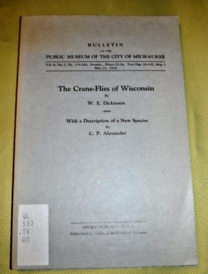 THE CRANE-FLIES OF WISCONSIN BY W E DICKINSON & ALEXANDER MUSEUM MILWAUKEE 1932