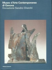 MUSEO D'ARTE CONTEMPORANEA DI GENOVA. DONAZIONE SANDRO CHERCHI AA.VV.