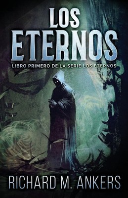 Richard M. Ankers | Los Eternos | Taschenbuch | Spanisch (2025) | Next Chapter