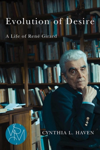 Evolution of Desire : A Life of Rene Girard by Cynthia L Haven Paperback NEW - Image 4