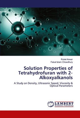 Rubel Anwar (u. a.) | Solution Properties of Tetrahydrofuran with...