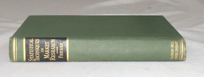 Statistical Techniques in Market Research - Ferber - McGraw Hill - 1949 First Ed