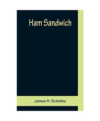 Ham Sandwich, James H. Schmitz