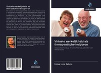 Felipe Lima RebêLo | Virtuele Werkelijkheid Als Therapeutische Hulpbron | Buch