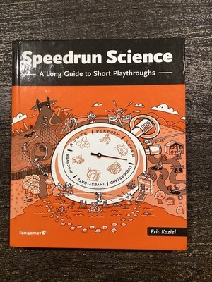 Speedrun Science: A Long Guide to Short Playthroughs Hardcover