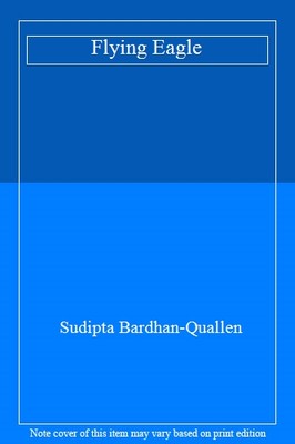 Flying Eagle,Sudipta Bardhan-Quallen