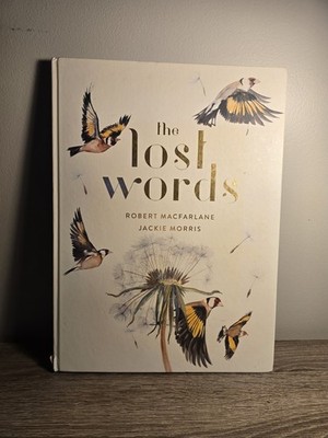 The Lost Words by Robert Macfarlane & Jackie Morris 2017 Beautifully Illustrated