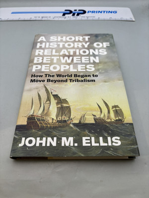 A Short History of Relations Between Peoples: How the World Began to Move Beyond