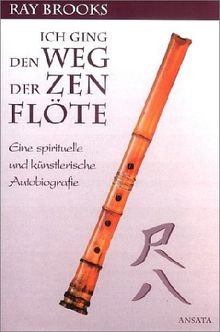 Ich ging den Weg der Zen-Flöte von Brooks, Ray | Buch | Zustand sehr gut
