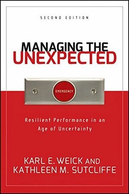 Managing the Unexpected: Resilient Performa by Sutcliffe, Kathleen M. 0787996491
