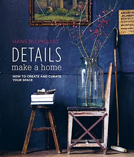 Details Make a Home: How to create and curate your space by Blomquist New^*