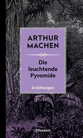 Die Leuchtende Pyramide | Arthur Machen | Und Andere ErzäHlungen | Buch | 200 S.