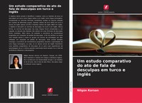 NilgüN Karsan | Um Estudo Comparativo Do Ato De Fala De Desculpas Em Turco E...