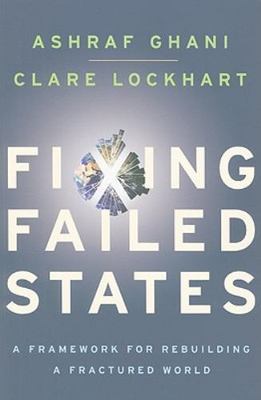 Fixing Failed States : A Framework for Rebuilding a Fractured World, Paperbac...