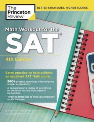 Math Workout for the SAT, 4th Edition: Extra Practice to Help Achieve an  - GOOD