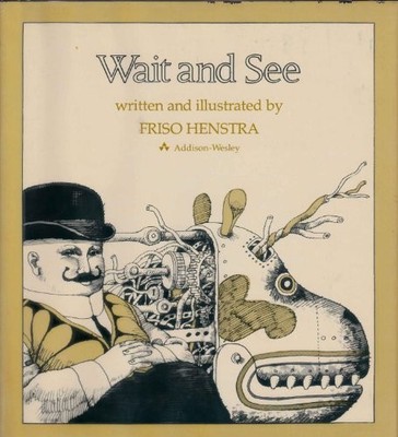 WAIT AND SEE By Friso Henstra - Hardcover