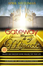 Gateway to my Miracle (Large Print) April Stutzman Taschenbuch Englisch 2018