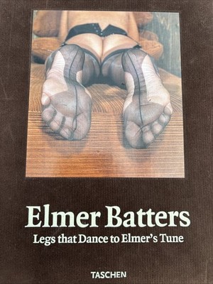 Elmer Batters: Legs That Dance to Elmer's Tune (Photobook)  1997 