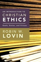 An Introduction To Christian Ethics Goals, Duties, And Virtues Robin W. Lovin