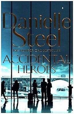 Accidental Heroes Danielle Steel