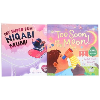 Too Soon For the Moon & My Super Fun Niqabi Mum by Ayshah Ismail 2 Picture Books