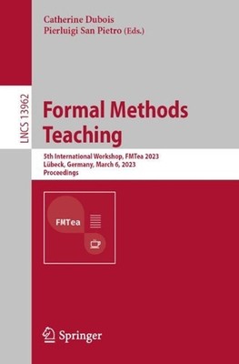 Formal Methods Teaching: 5th International Workshop, FMTea 2023, L?beck, Germany