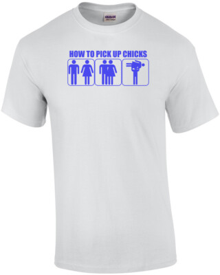 How To Pick Up Chicks Shirt