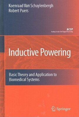 Inductive Powering: Basic Theory and Application to Biomedical Systems: New