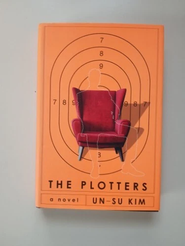 The Plotters : A Novel by Un-Su Kim (2019, Hardcover)
