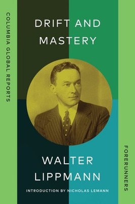 Drift and Mastery, Paperback by Lippmann, Walter; Lemann, Nicholas (INT), Bra...