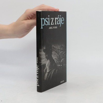 Psi z ráje  |  Abel Posse