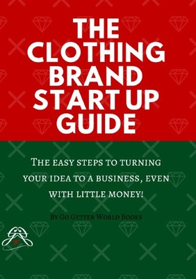 The Clothing Brand Start Up Guide
