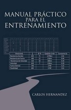 Manual Practico Para El Entrenamiento by Carlos Hernandez (Spanish) Paperback Bo