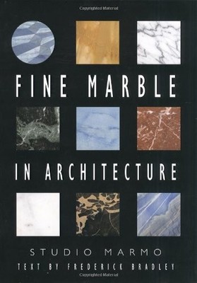 FINE MARBLE IN ARCHITECTURE By Studio Marmo & Frederick Bradley - Hardcover *VG*