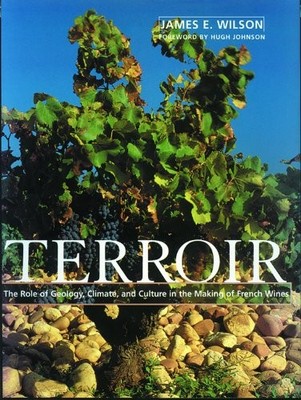 TERROIR: THE ROLE OF GEOLOGY, CLIMATE, AND CULTURE IN THE By James E. Wilson NEW