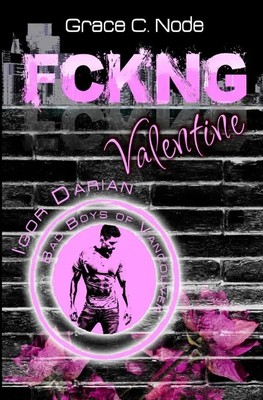 Grace C. Node | FCKNG Valentine - Igor Darian | Taschenbuch | Deutsch | epubli